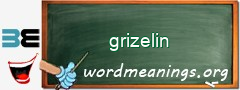 WordMeaning blackboard for grizelin